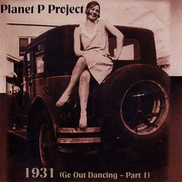 Planet P Project - 1931 - Go Out Dancing Part 1 (2004)