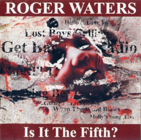 Roger Waters - Is It The Fifth? (2010) B-SIDES & SINGLES COLLECTION