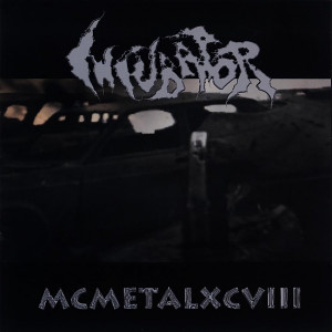 Incubator - MCMETALXCVIII (1998)